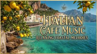 Mediterranean Jazz ~ Relaxing Italian Cafe Music & Smooth Bossa Nova for Amalfi Coast Vibes