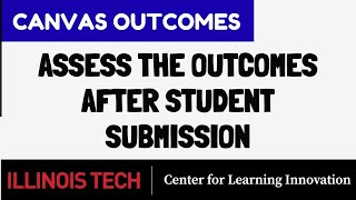 Assess the Outcomes after Student Submission in Canvas