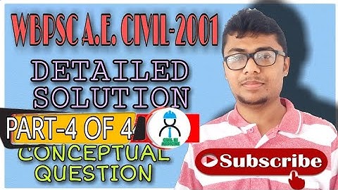 WBPSC A.E. CIVIL-2001 II DETAILED SOLITION II PART-4 OF 4 (LAST PART)