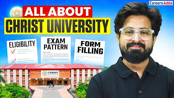 Christ University Entrance Test | Eligibility, Exam Pattern, Exam Dates, Campus, Cost