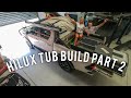 TOYOTA HILUX TUB BUILD ! (Part 2)