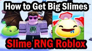 How to Get Big Slimes in Slime RNG Roblox