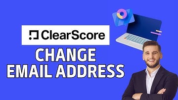 How to Change Email Address on ClearScore 2024?
