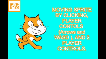 Scratch Tutorial 2: Moving Sprite by Clicking, Players Controls, and 2 Player Controls