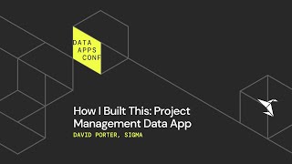How I Built This: Project Management Data App | The Data Apps Conference