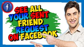 How You Can See All Your Sent Friend Request on Facebook