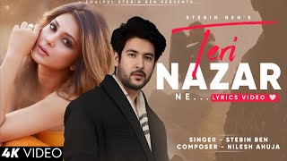 Teri Nazar Ne Ye Kya Kar Diya (Lyrics) Stebin Ben | Shivin Narang, Jennifer Winget | New Song 2025