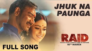 Full Vidio -Jhuk Na Paunga Song | Ajay Devgn | Ileana D’Cruz | Papon | Amit Trivedi -RAID-