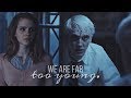 Draco Malfoy & Hermione Granger - "We are far too young" | dramione