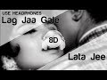 Lag jaa gale 8d audio song  woh kaun thi  sadhana  lata mangeshkar 