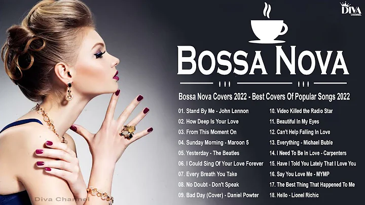 Bossa Nova Covers 2022 - Best Covers Of Popular So...