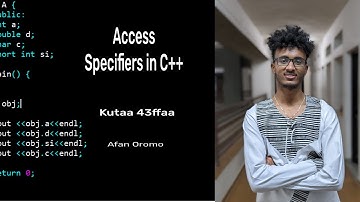 Access Specifiers in C++ || Afan Oromo || Kutaa 43ffaa