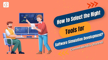 How to Select the Right Tools for Software Simulation Development?