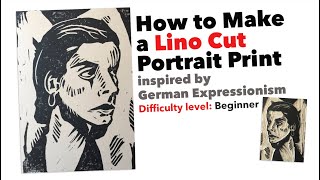 How To Make a Lino Cut Portrait Print Inspired by German Expressionism