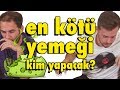 En Kötü Yemeği Yap - Rakibine Yedir!