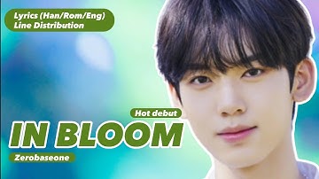 ZEROBASEONE (제로베이스원) - IN BLOOM (Lyrics+Line Distribution)