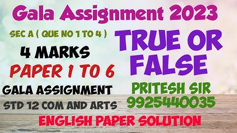 True Or False/Std 12 Gala Assignment English Paper Solution 2023/ Std 12 Com & Arts/ Paper 1 to 6.