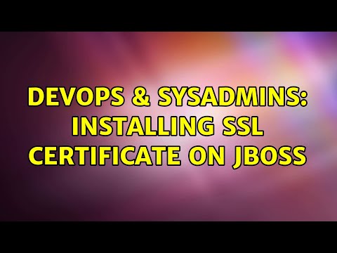 DevOps & SysAdmins: Installing SSL certificate on JBoss (2 Solutions!!)