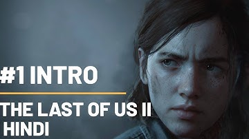 The Last Of Us 2 Walkthrough GamePlay [HINDI] PART 1 | INTRO (THE LAST OF US PART 2) [INDIA]
