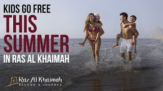 Kids Go Free This Summer in Ras Al Khaimah