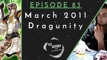 Yu-Gi-Oh History w/Joe Giorlando: Dragunity (2011)
