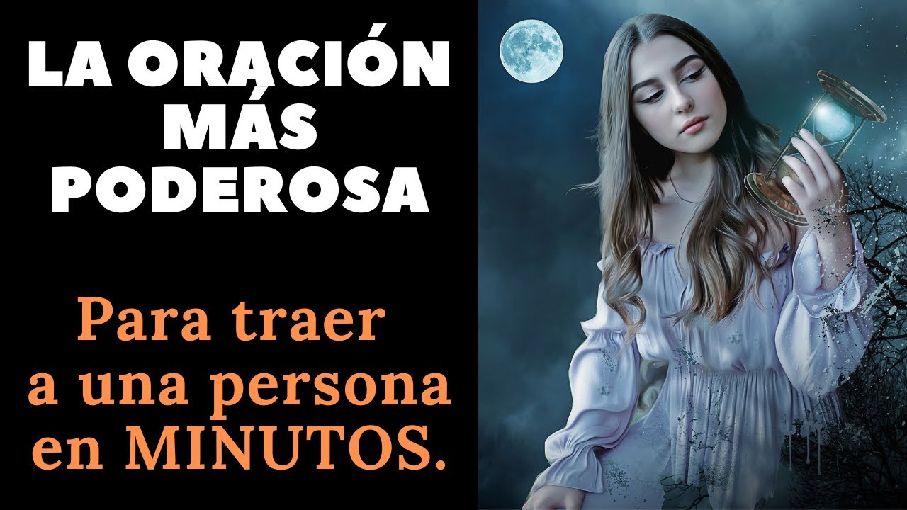 La oración más poderosa para traer a una persona en minutos. - YouTube