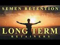 Semen retention  long term retainers are rare