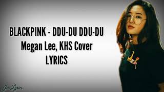 BLACKPINK - DDU-DU DDU-DU | Megan Lee, KHS Cover
| LYRICS