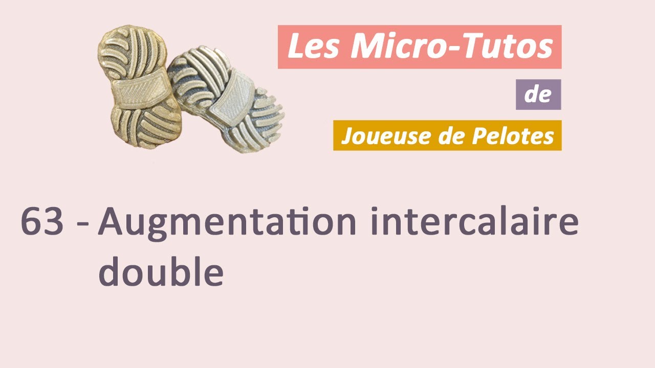 Micro-tuto Tricot : Augmentation intercalaire double 