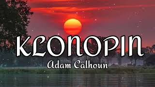 Adam Calhoun - "Klonopin" (LYRICS)
