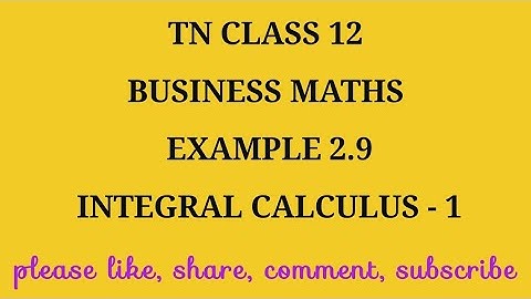 TN 12th Business maths chapter 2 integral calculus-1 example 2.9