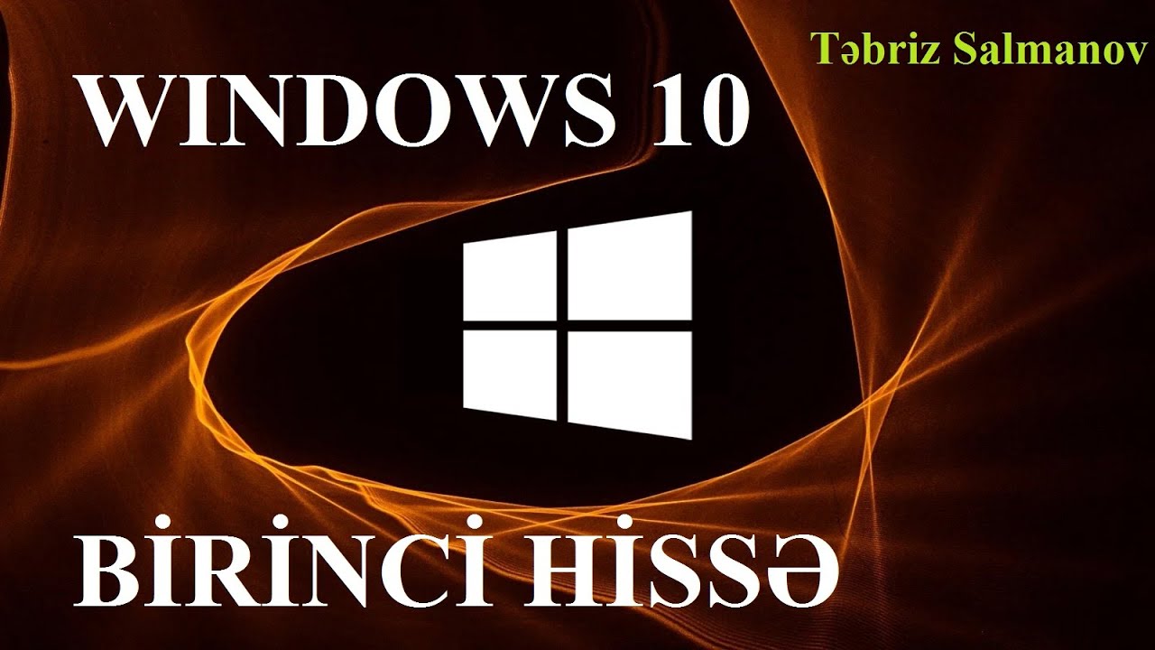 Windows 10  I hissə | Ödənişsiz dərslər | Salmanov Təbriz