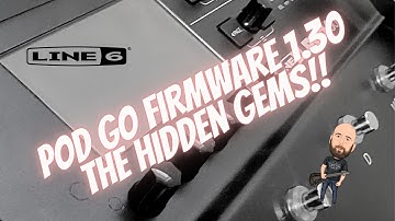 Line 6 PodGo | PODGO FIRMWARE 1.30 | THE HIDDEN GEMS!