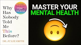 Why Has Nobody Told Me This Before Summary | Dr. Julie Smith — Stop Overthinking & Beat Anxiety!