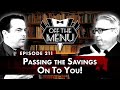 Off the Menu: Episode 211 - Passing the Savings on to You!