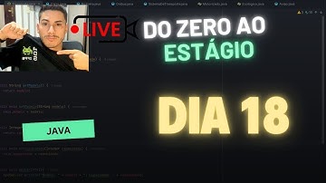 Dia 18 Até O Estagiário Na Programação | JAVA