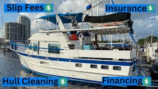 Monthly costs for my Trawler! Slip fees, Insurance, Financing, and More!