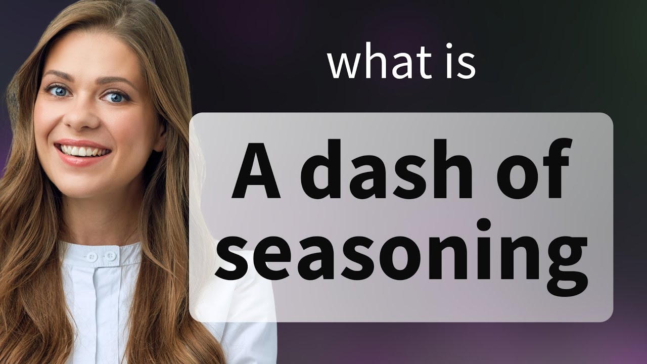 Adding Flavor to Your Language "A Dash of Seasoning" Explained YouTube