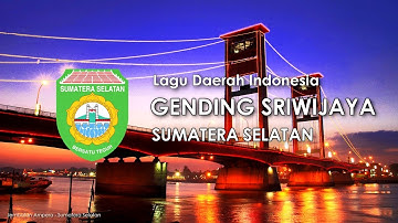 Gending Sriwijaya - Lagu Daerah Sumatera Selatan (dengan Lirik)