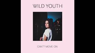 Wild Youth - Can't Move On (Audio) chords
