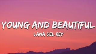 Lana Del Rey - Young and Beautiful (Lyrics)