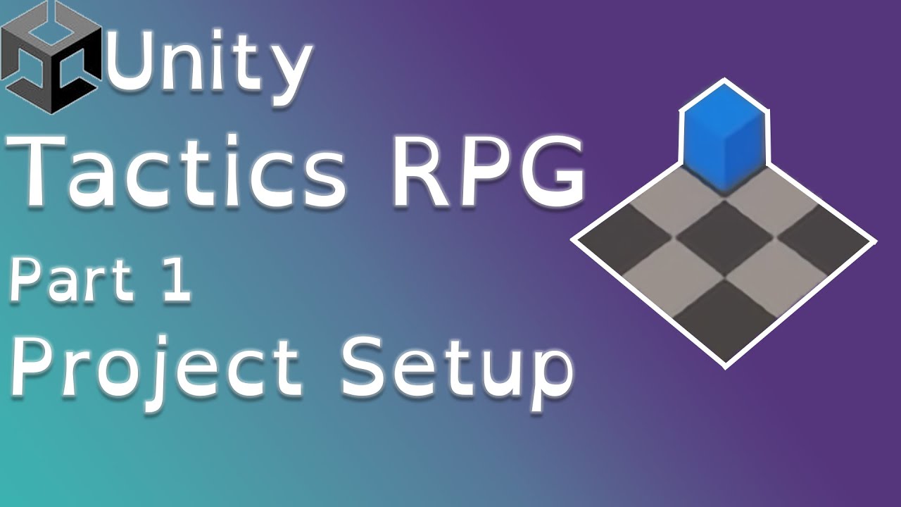 Unity Tactics RPG Tutorial Part 1: Setup