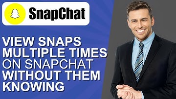 How To View Snaps Multiple Times On Snapchat Without Them Knowing