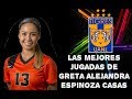 LAS MEJORES JUGADAS DE Greta Espinoza -JUGADORA DE TIGRES FEMENIL-  DFC  2018