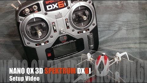 NANO QX 3D Spektrum DX6I Setup Video -TALLGUYSD