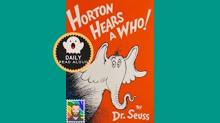 Horton Hears a Who! (Dr Seuss) - Daily Read Aloud