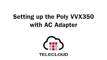 How to Set Up the Polycom VVX350 with AC Adapter