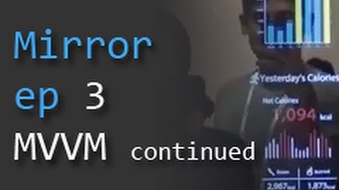 Smart Mirror ep3 - propagating updates from model to viewmodel in MVVM