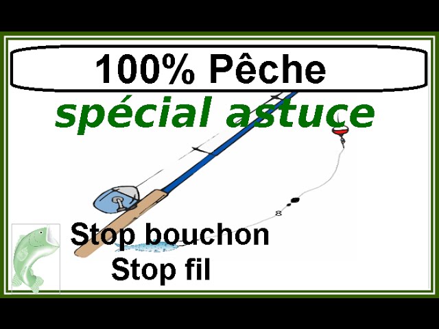 Stop bouchon ou stop fil (explication) 