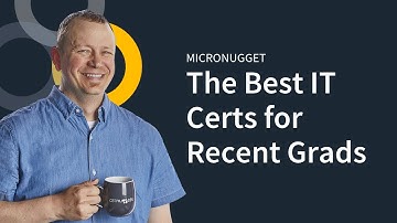 The Best IT Certs for Recent Grads